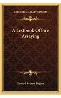 Textbook of Fire Assaying