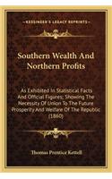 Southern Wealth And Northern Profits
