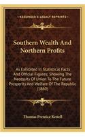 Southern Wealth and Northern Profits