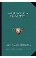 Marriage as a Trade (1909)