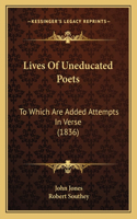 Lives of Uneducated Poets