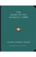 The Glory Of The Imperfect (1898)