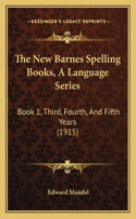 The New Barnes Spelling Books, A Language Series