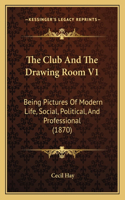Club and the Drawing Room V1