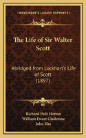 Life of Sir Walter Scott