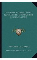 Historia Naturae, Variis Experimentis Et Ratiociniis Elucidata (1673)
