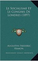 Le Socialisme Et Le Congres De Londres (1897)
