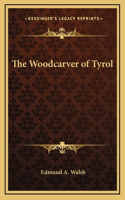 The Woodcarver of Tyrol