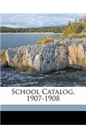 School Catalog, 1907-1908