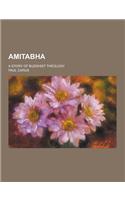 Amitabha; A Story of Buddhist Theology