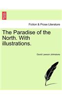 Paradise of the North. with Illustrations.