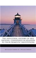 The Industrial History of Free Nations, Considered in Relation to Their Domestic Institutions