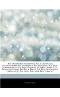 Articles on Bus Transport, Including: Bus, Conductor (Transportation), Interliner, Bus Spotting, Bus Stop, Further (Bus), Bus Rapid Transit, Nextbus, Share Taxi, Bus Advertising, Bus Bul(English)