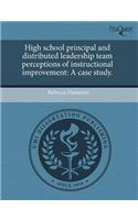 High School Principal and Distributed Leadership Team Perceptions of Instructional Improvement