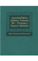 Isenshaflikhe Biblioe Volume 04