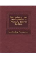 Gettysburg, and Other Poems