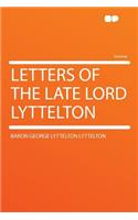 Letters of the Late Lord Lyttelton