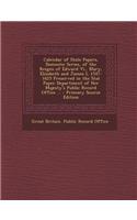 Calendar of State Papers, Domestic Series, of the Reigns of Edward VI., Mary, Elizabeth and James I, 1547-1625 Preserved in the Stat Paper Department: (English)