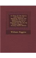 An Essay on the Theory and Practice of Bleaching: Wherein the Sulphuret of Lime Is Recommended as a Substitute for Pot-Ash. by William Higgins, ... -