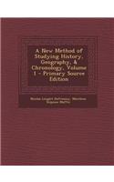 A New Method of Studying History, Geography, & Chronology, Volume 1