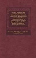 Raphaelis Brandolini Lippi, Junioris ... Dialogus Leo Nuncupatus, Nunc Primum in Lucem Editus, Notis Illustratus, Auctoris Vita, Aliisque Additamentis Auctus a Francisco Fogliazzi. Ubi Plura, Quae Ad Historiam Seculi XV. Attinent, Perpenduntur - Pr