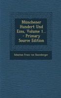 Munchener Hundert Und Eins, Volume 1... - Primary Source Edition