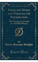 Friesland Meres and Through the Netherlands: The Voyage of a Family in a Norfolk Wherry