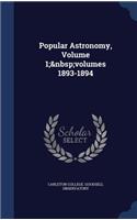 Popular Astronomy, Volume 1; Volumes 1893-1894