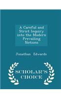 A Careful and Strict Inquiry Into the Modern Prevailing Notions - Scholar's Choice Edition