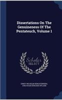 Dissertations On The Genuineness Of The Pentateuch, Volume 1