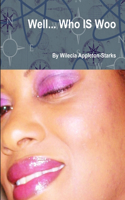 Well. Who is Woo??: (English)