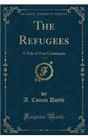 The Refugees, Vol. 2: A Tale of Two Continents (Classic Reprint)