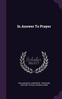 In Answer To Prayer
