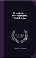 Historie Derer Dressdenischen Buchdrucker