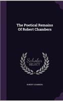 Poetical Remains Of Robert Chambers