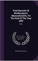 Vital Records Of Newburyport, Massachusetts, To The End Of The Year 1849