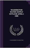 Washington Water Supply Outlook April 1 1986