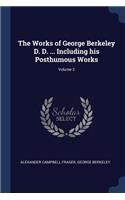 The Works of George Berkeley D. D. ... Including his Posthumous Works; Volume 2