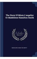 Story Of Minie L'angelier Or Madeleine Hamilton Smith