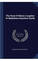 The Story Of Minie L'angelier Or Madeleine Hamilton Smith