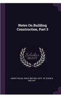 Notes On Building Construction, Part 3