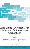 Zinc Oxide - A Material for Micro- And Optoelectronic Applications