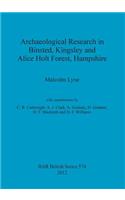 Archaeological Research in Binsted, Kingsley and Alice Holt Forest, Hampshire