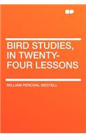 Bird Studies, in Twenty-Four Lessons
