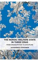 The Nordic Welfare State in Three Eras