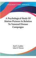 Psychological Study Of Motion Pictures In Relation To Venereal Disease Campaigns