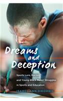Dreams and Deception: Sports Lure, Racism, and Young Black Males' Struggles in Sports and Education(66 Adolescent Cultures, School & Society)