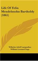 Life Of Felix Mendelssohn Bartholdy (1865)
