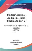 Pindari Carmina, Ad Fidem Textus Bockhiani, Part 2
