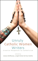 Unruly Catholic Women Writers